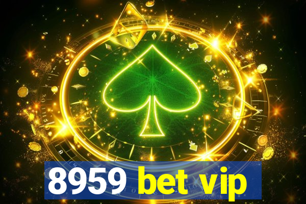 8959 bet vip